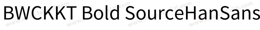BWCKKT Bold SourceHanSansCN Light字体转换